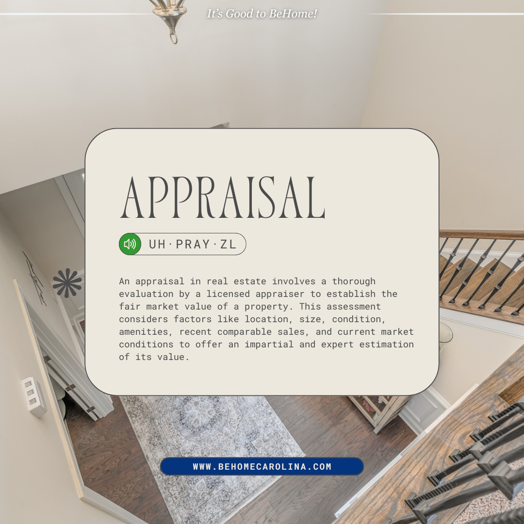 Appraisal (noun): An official estimate of the value of a property. pen_spark