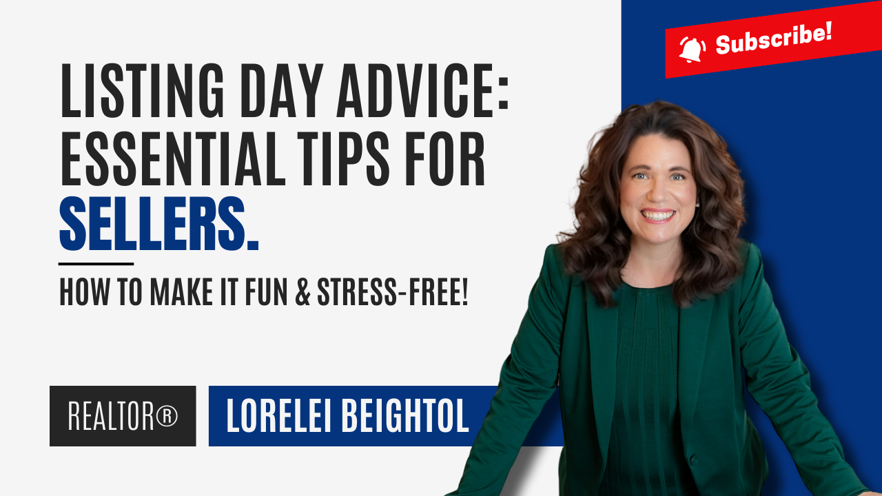 A thumbnail with Lorelei Beightol and the Title Heading "Listing Day Advice: Essential Tips for Sellers. How to Make it Fun & Stress-Free